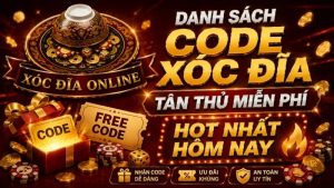 Danh Sách Code Xóc Đĩa Tân Thủ Miễn Phí Hot Nhất Hôm Nay