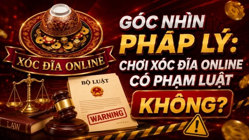 Giải đáp Chơi Xóc Đĩa Online Có Phạm Luật Không?