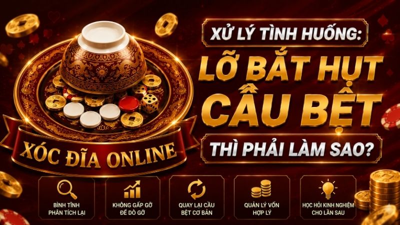 Xử Lý Tình Huống: Lỡ Bắt Hụt Cầu Bệt Thì Phải Làm Sao?