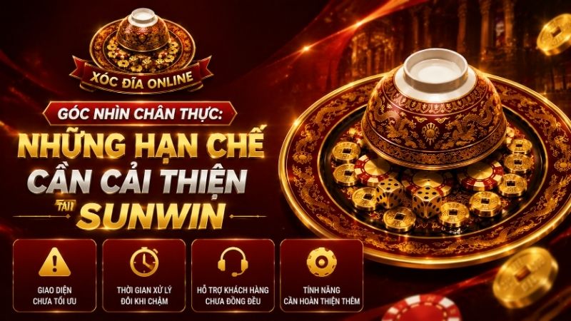 Những Hạn Chế Cần Cải Thiện Tại SUNWIN