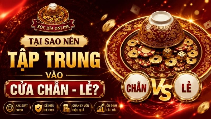 Tại Sao Nên Tập Trung Vào Cửa Chẵn - Lẻ?